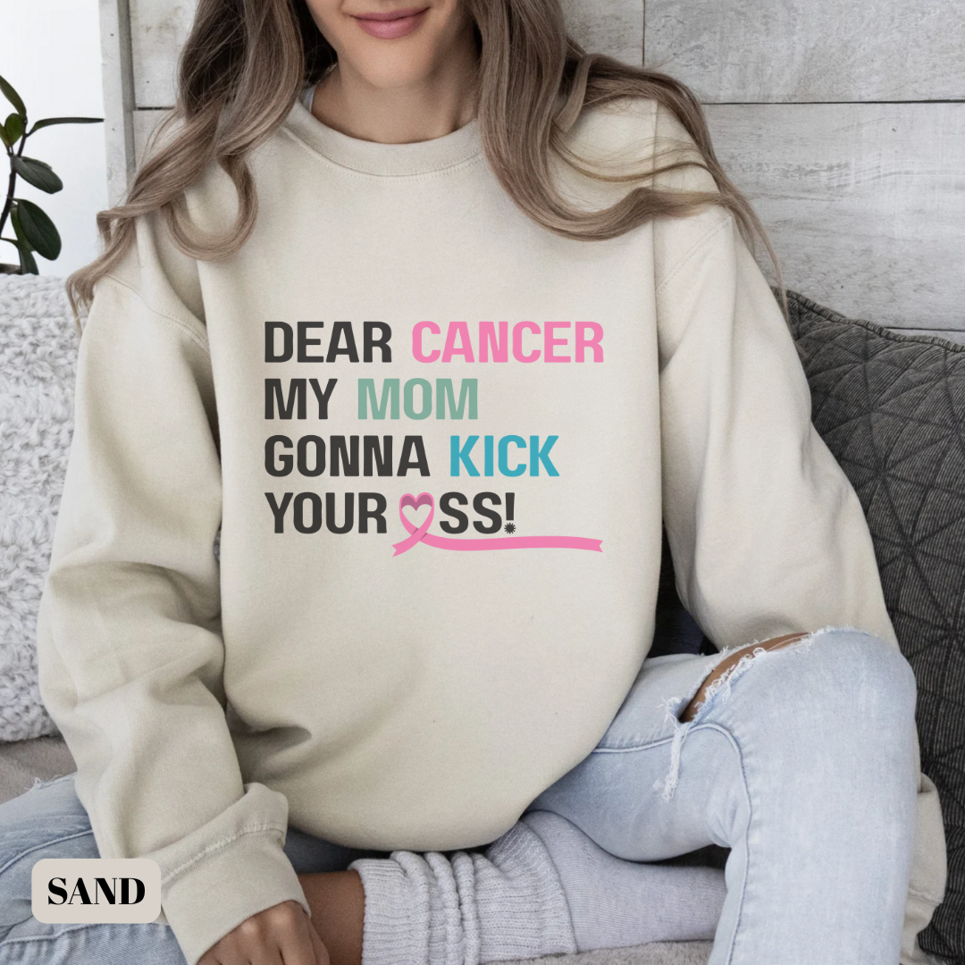 Mom Gonna KickšļøCancer support Sweatshirt