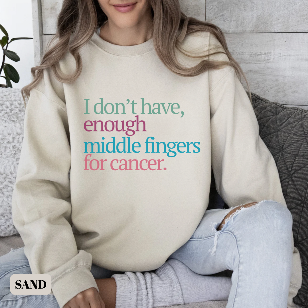 I don't have Enough🎗️Cancer support Sweatshirt