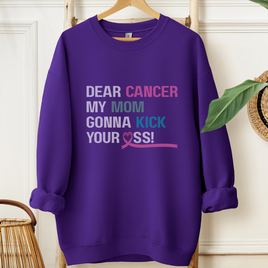 Mom Gonna KickšļøCancer support Sweatshirt