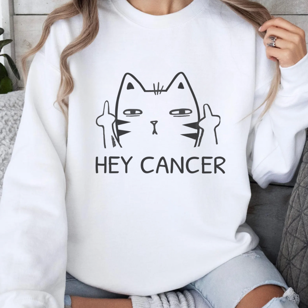Hey🎗️Cancer support Sweatshirt