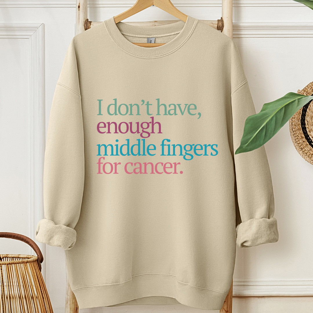 I don't have Enough🎗️Cancer support Sweatshirt