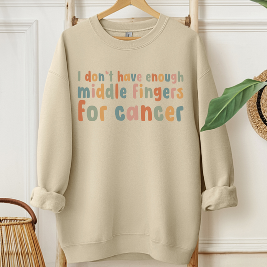 I don't have Enough🎗️Cancer support Sweatshirt
