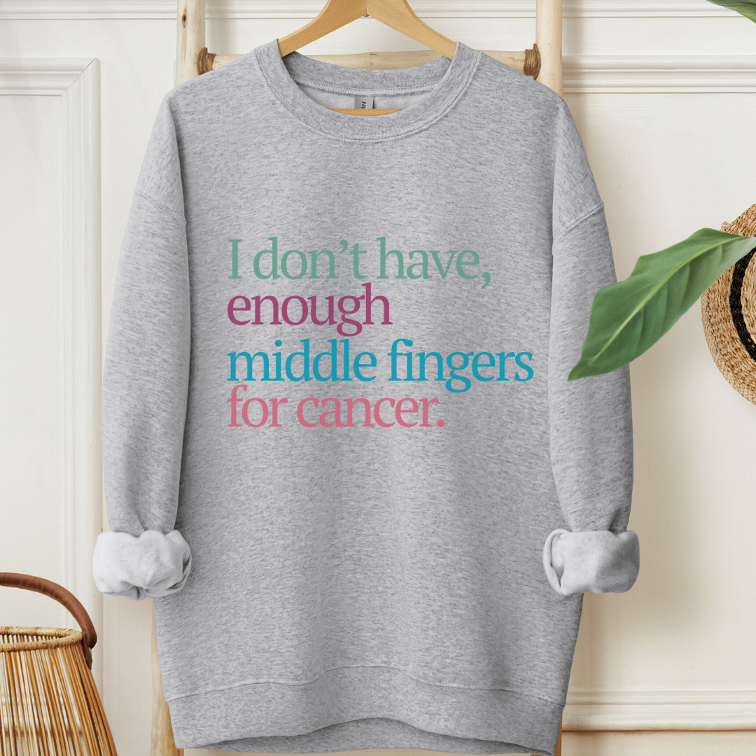 I don't have Enough🎗️Cancer support Sweatshirt