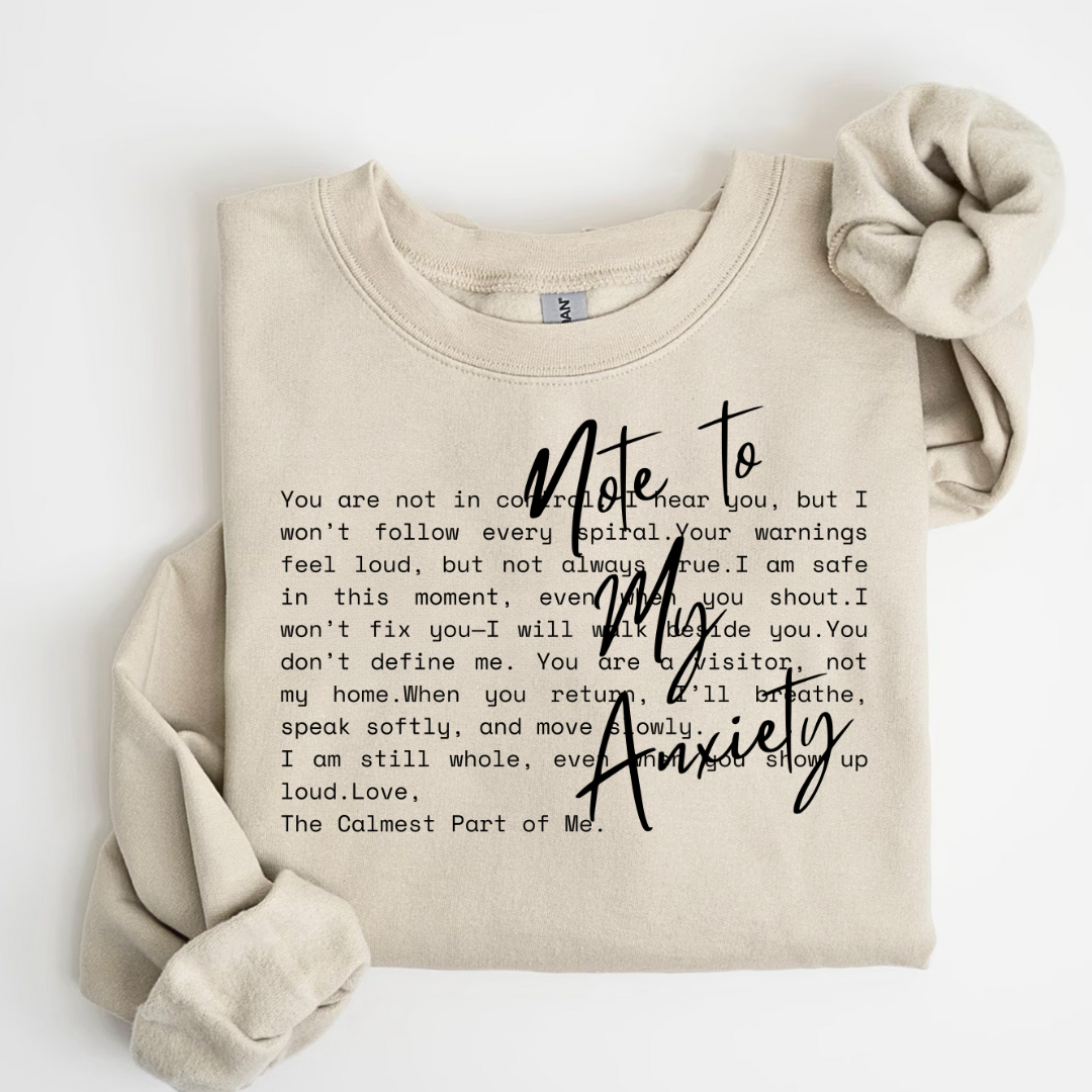 Note to my Anxiety ✦ Sweatshirt