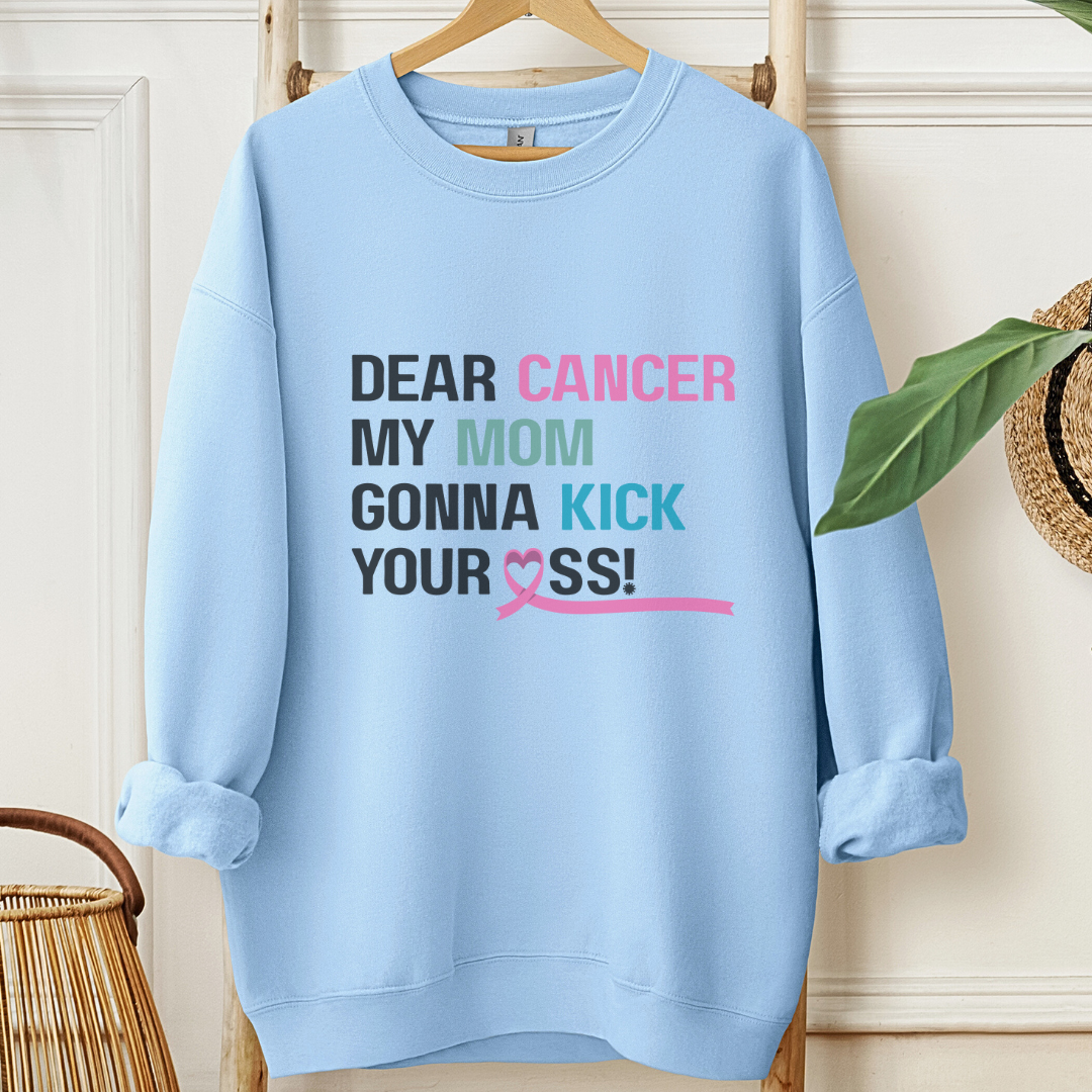 Mom Gonna KickšļøCancer support Sweatshirt