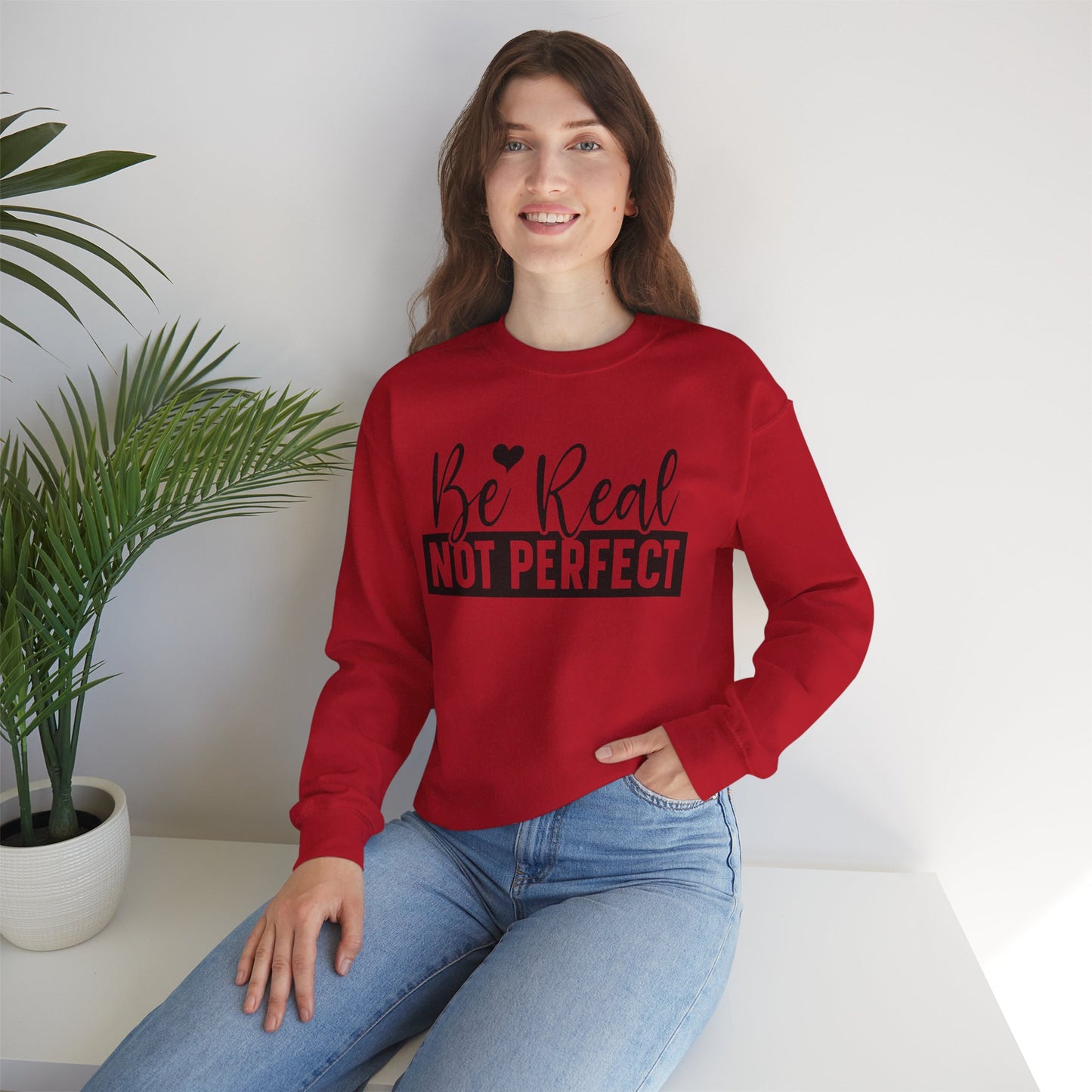 Be Real - Unisex Sweatshirt