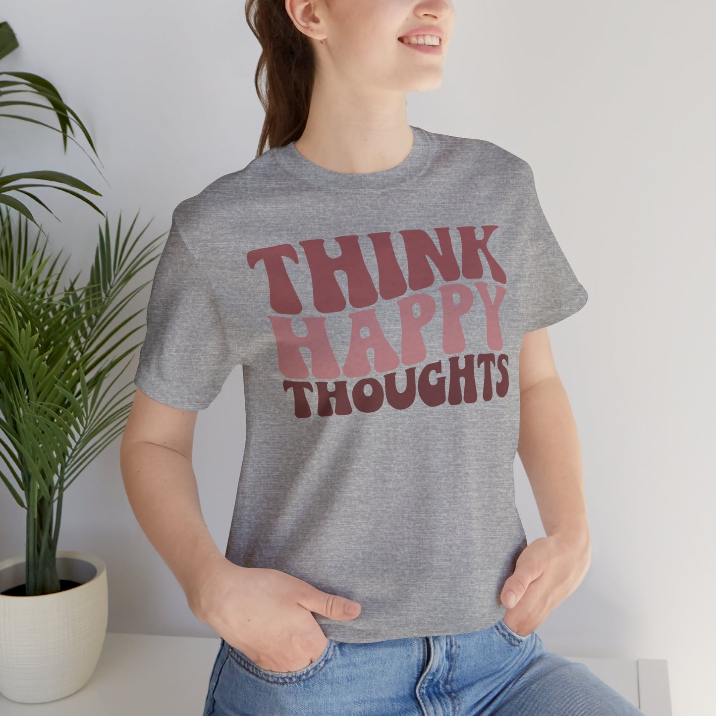 Think Happy - Unisex T-Shirt