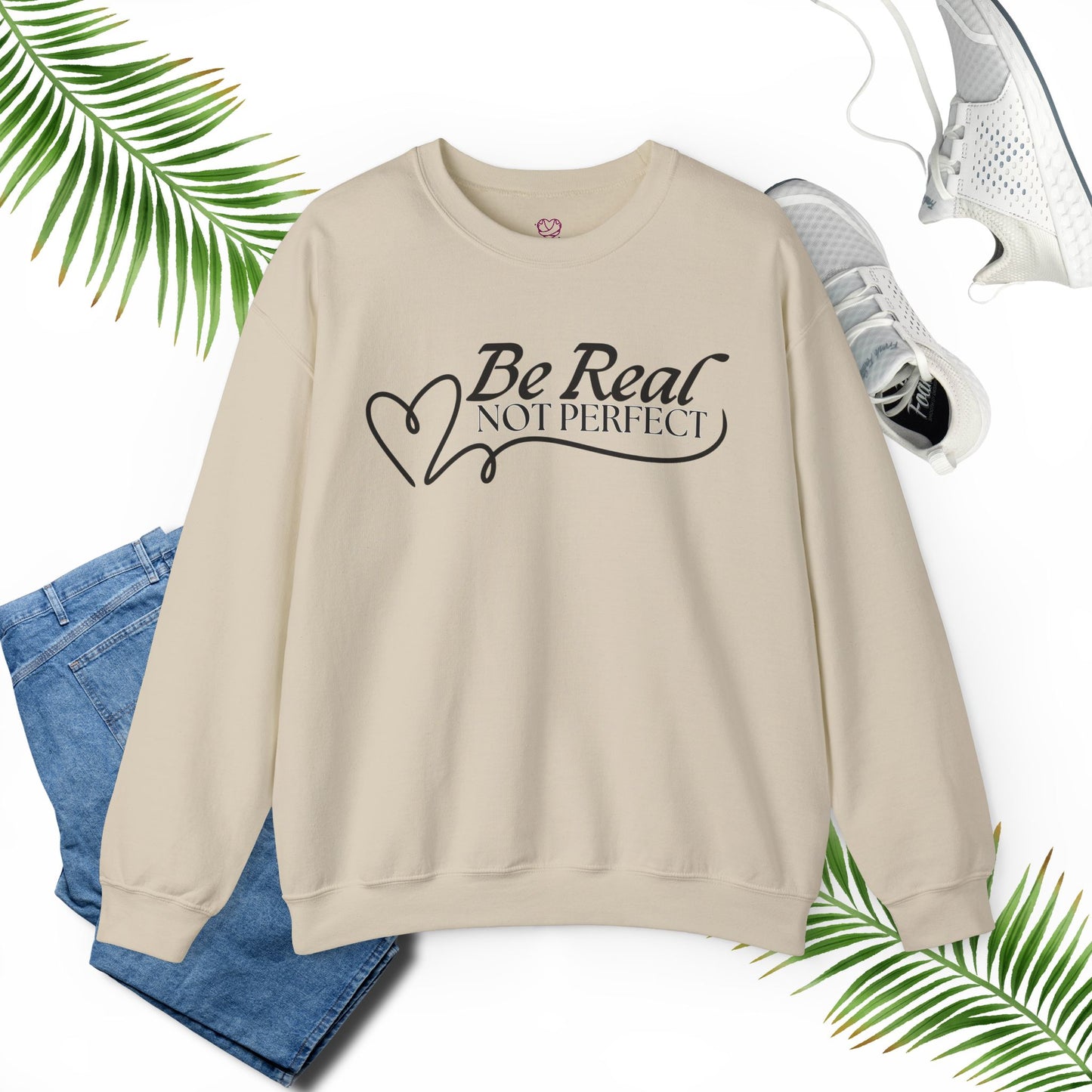 Be real - Unisex Sweatshirt