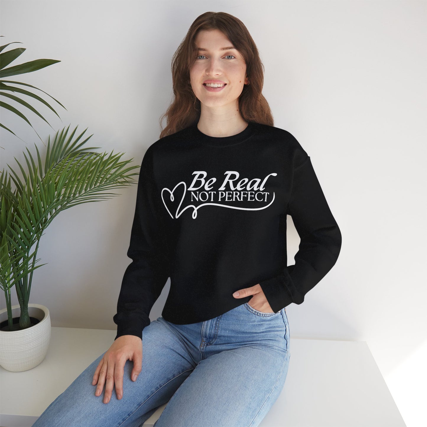 Be real - Unisex Sweatshirt