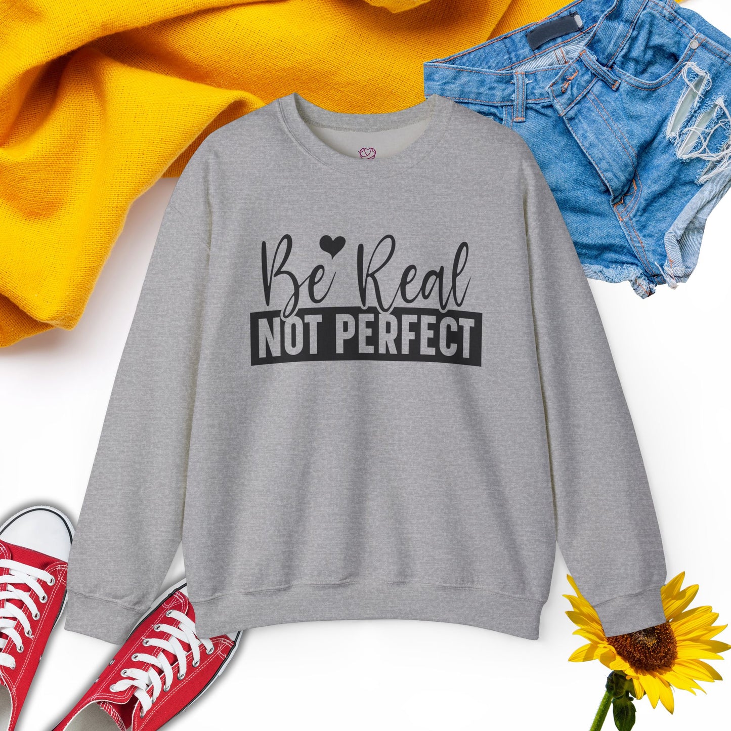 Be Real - Unisex Sweatshirt