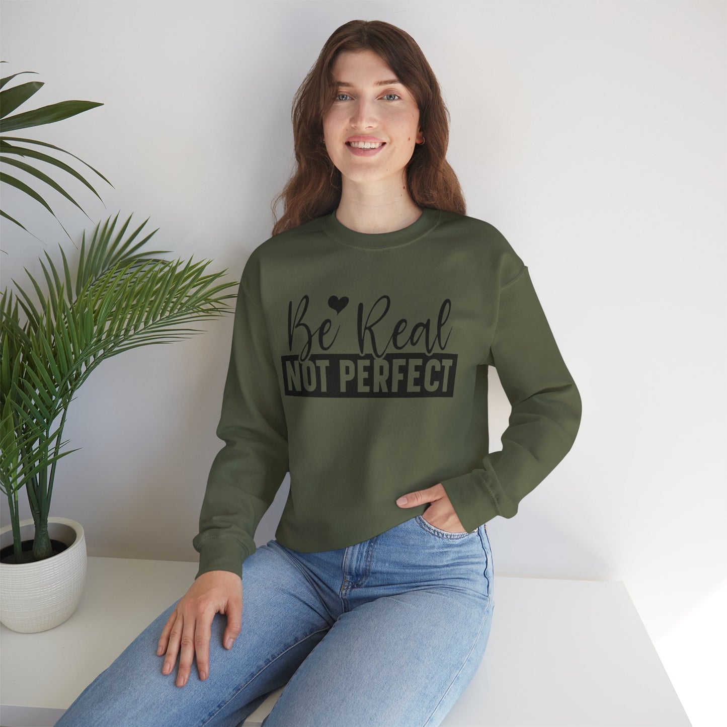 Be Real - Unisex Sweatshirt