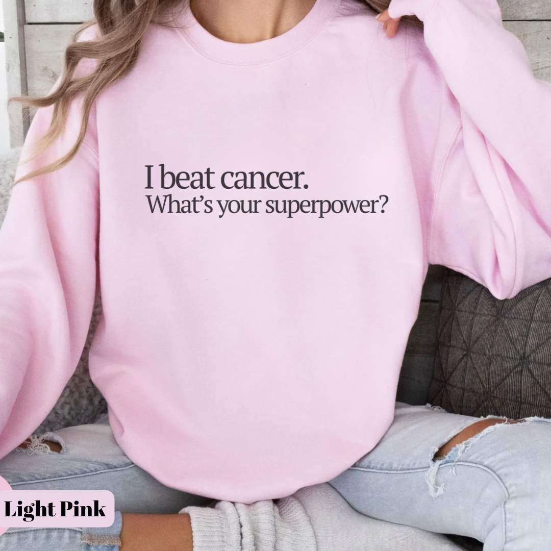 I beat🎗️Cancer support Sweatshirt