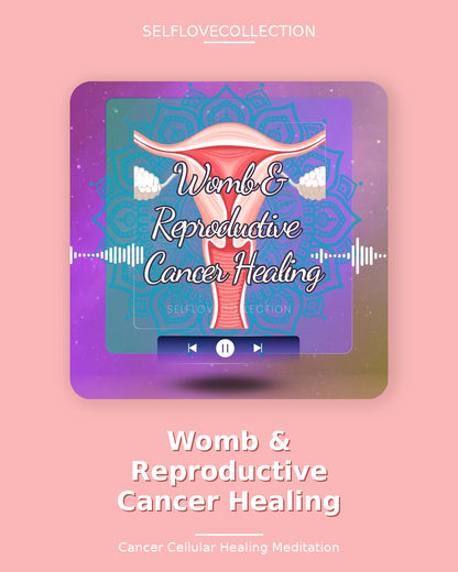 Womb & Reproductive 🎧 Cancer Cellular Healing Meditation