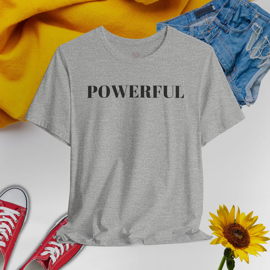 Powerful - Unisex T-Shirt