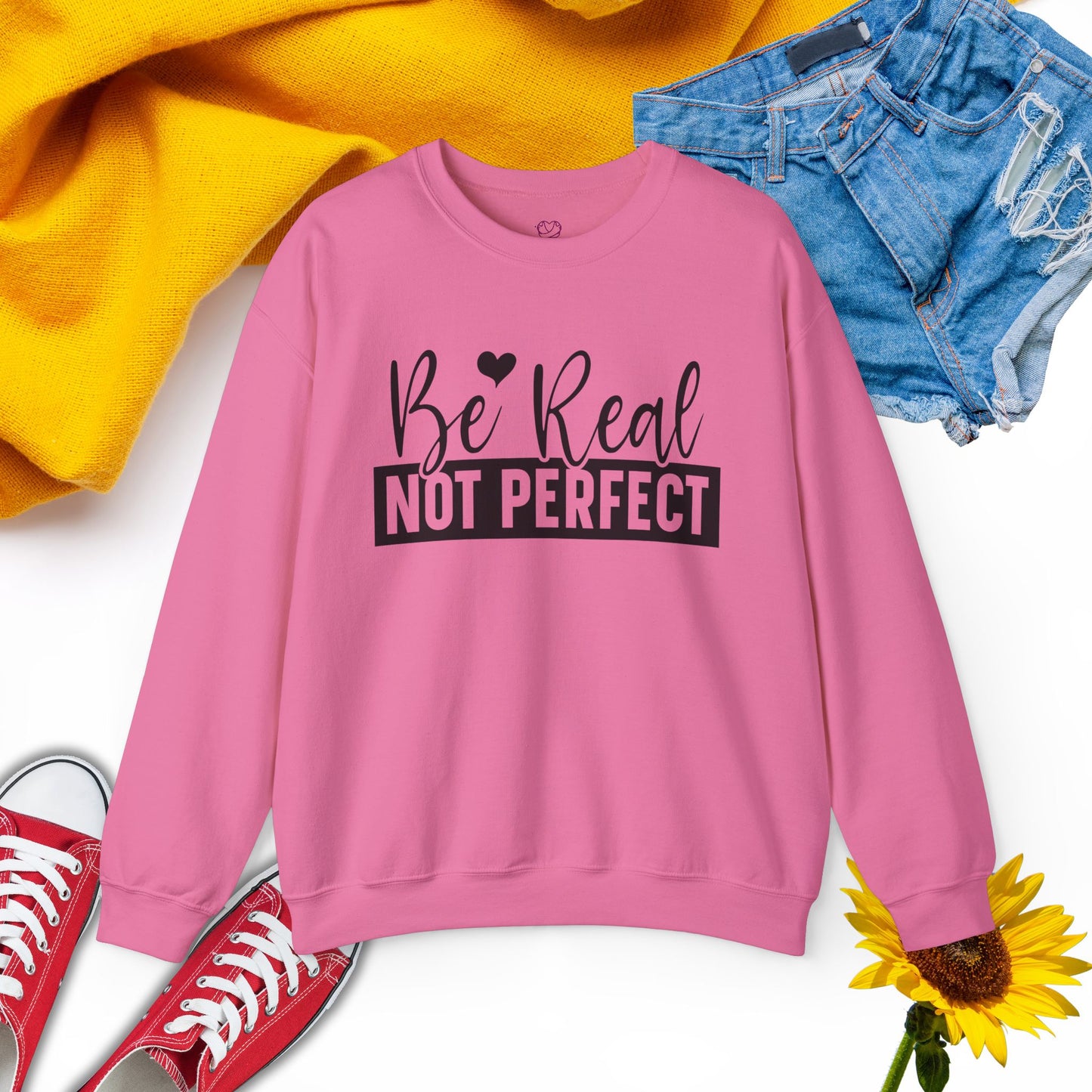 Be Real - Unisex Sweatshirt