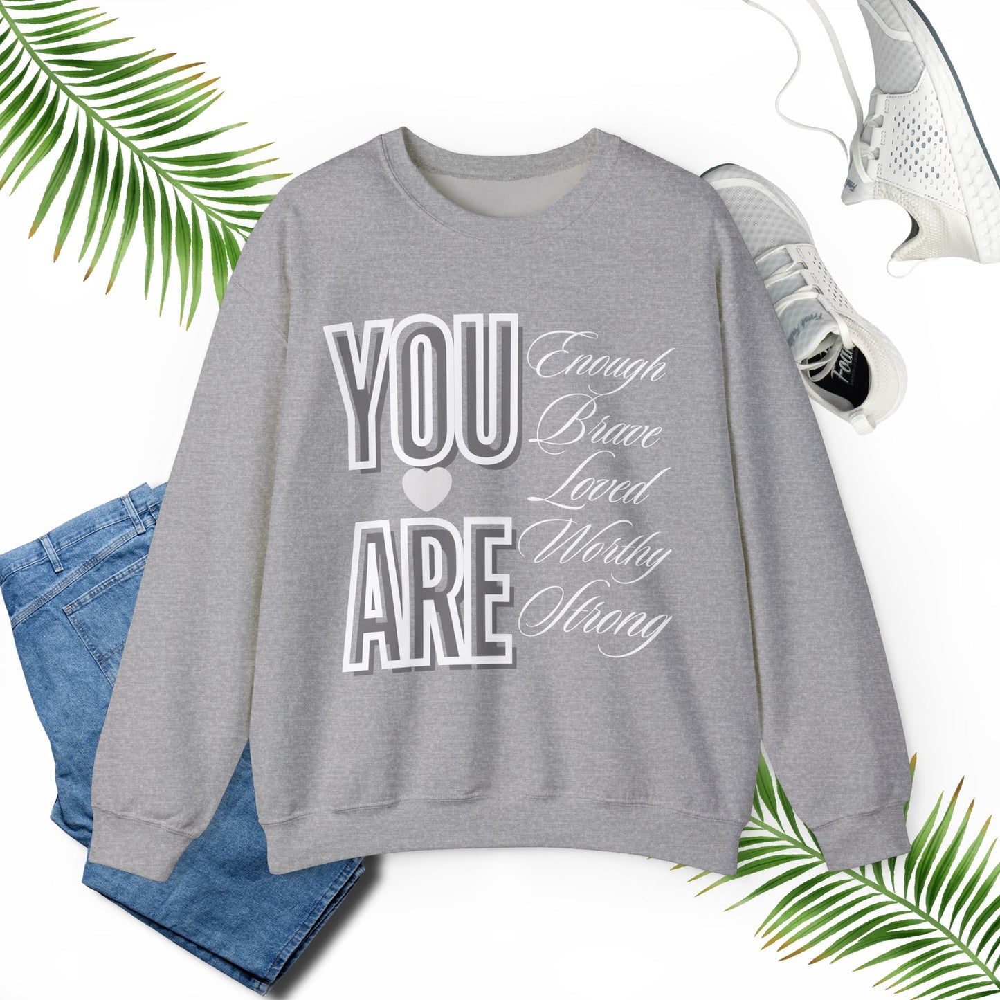 You are - Unisex  Sweatshirt