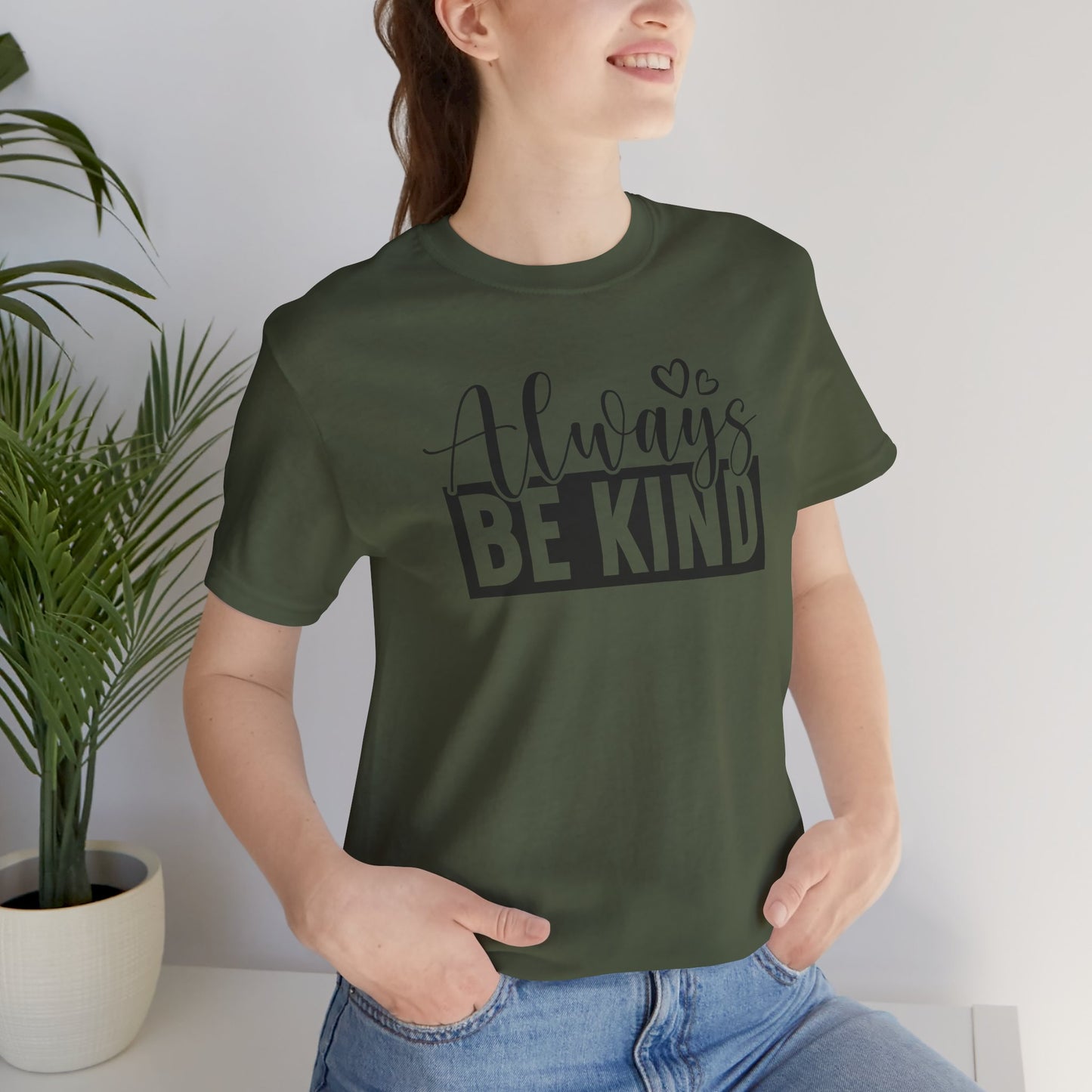 Always - Unisex T-Shirt