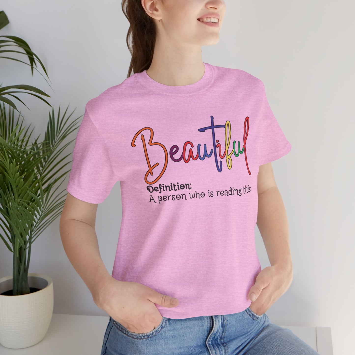 Beautiful - Unisex T-Shirt