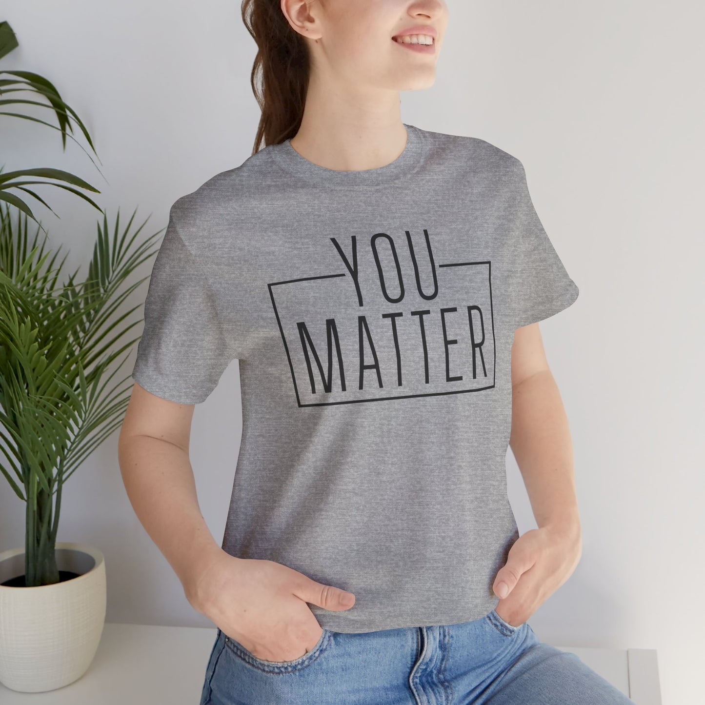 You Matter - Unisex T-Shirt