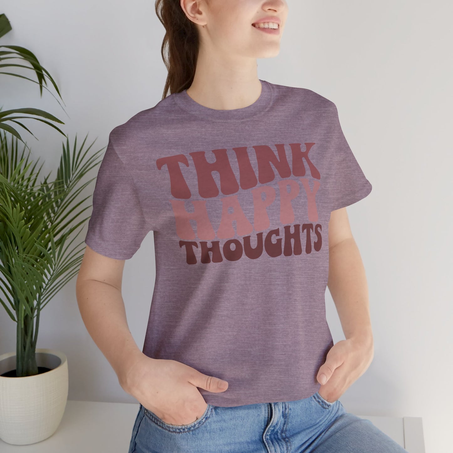 Think Happy - Unisex T-Shirt