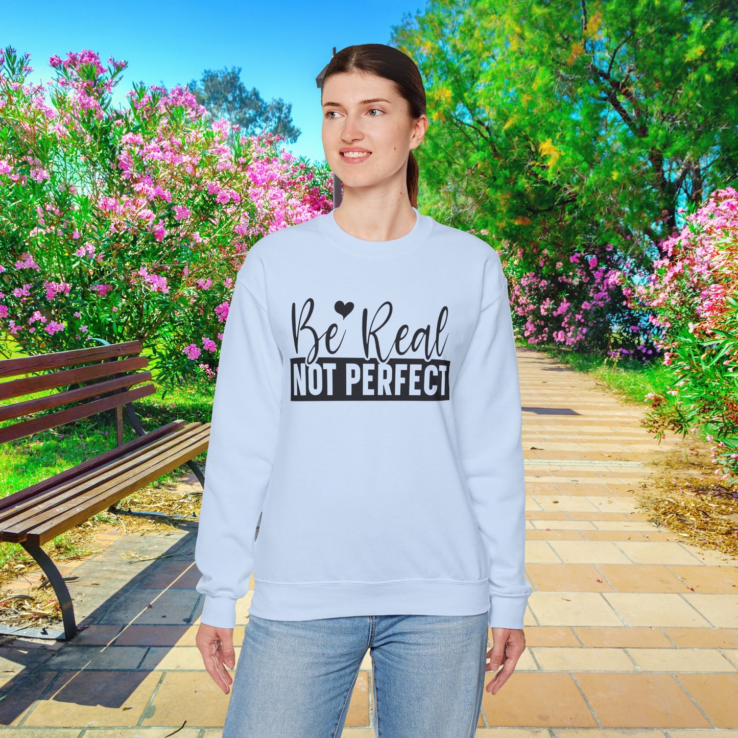 Be Real - Unisex Sweatshirt