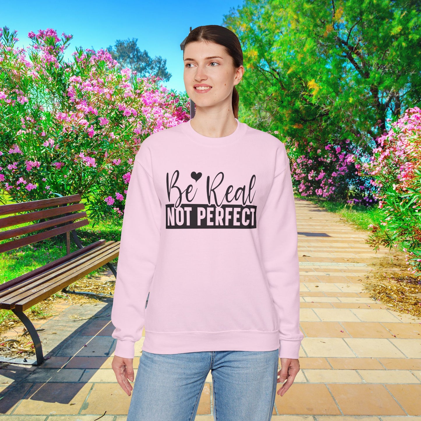 Be Real - Unisex Sweatshirt