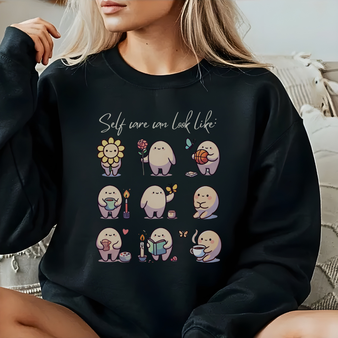 Self Care can look like ✦ Sweatshirt