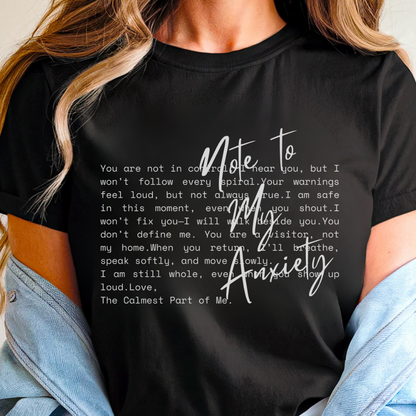 Note to my Anxiety - T-Shirt