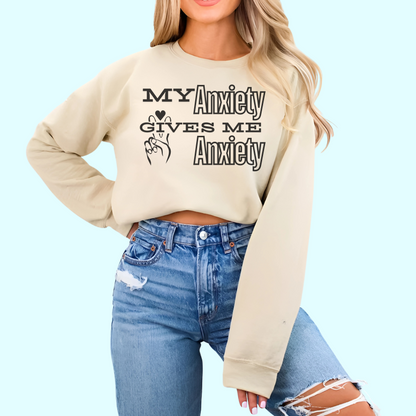 My Anxiety - Unisex Sweatshirt