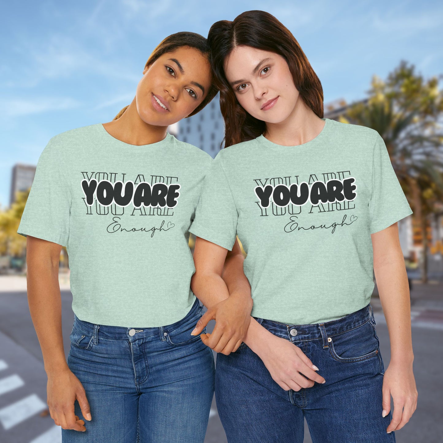 You Are - Unisex T-Shirt