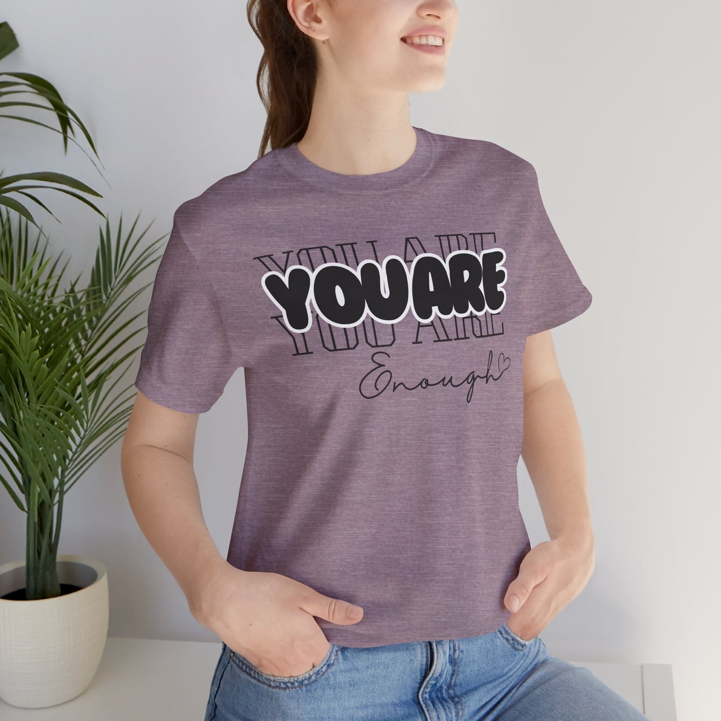 You Are - Unisex T-Shirt