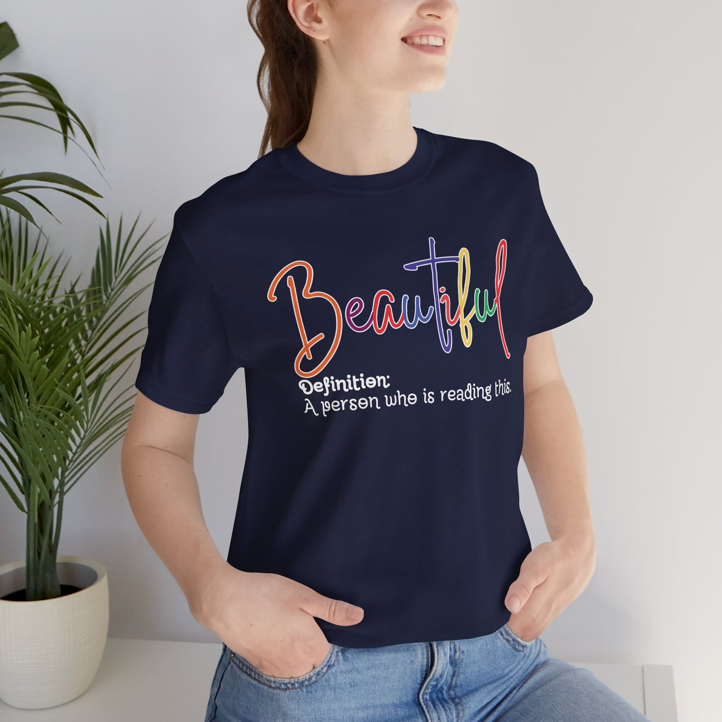 Beautiful - Unisex T-Shirt