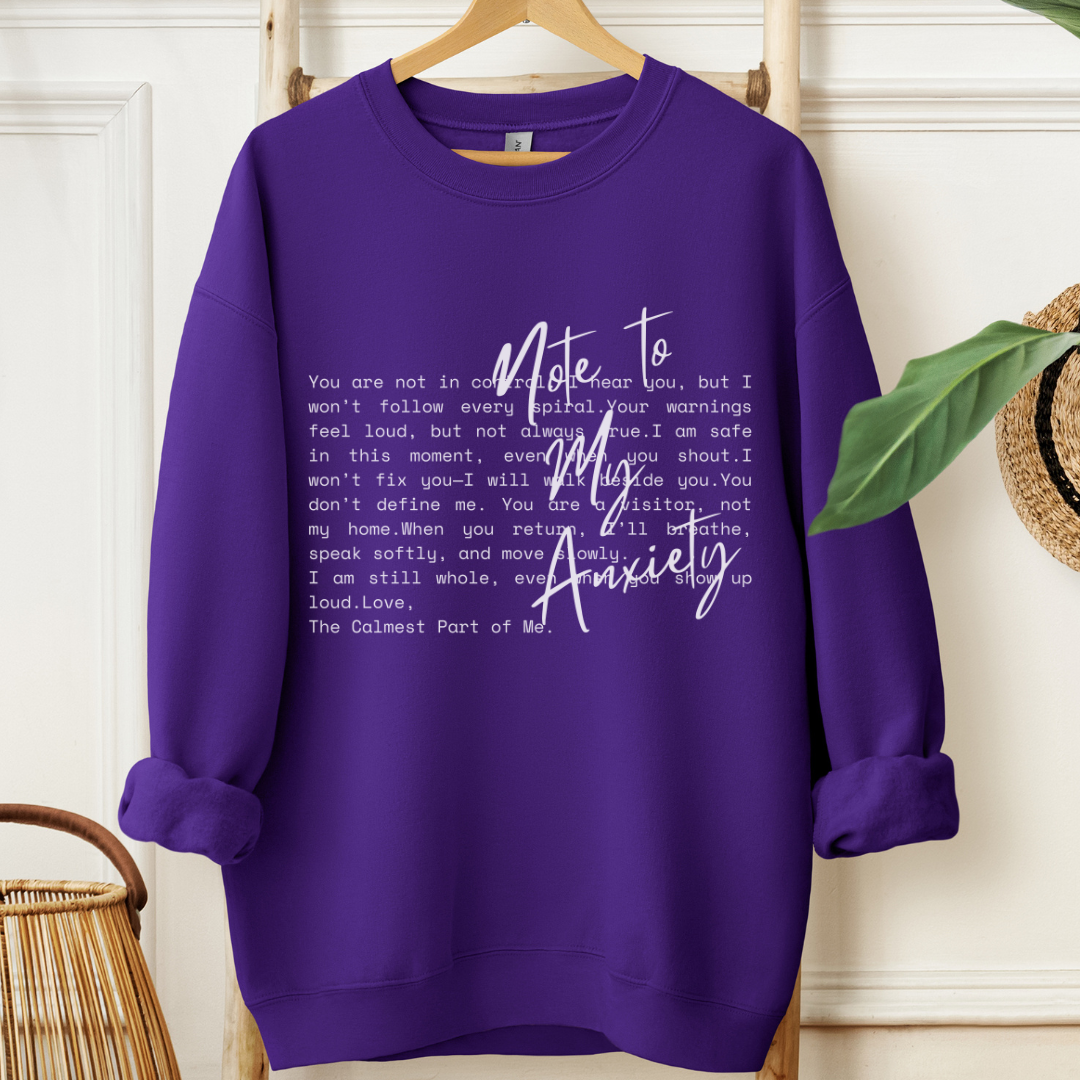 Note to my Anxiety ✦ Sweatshirt