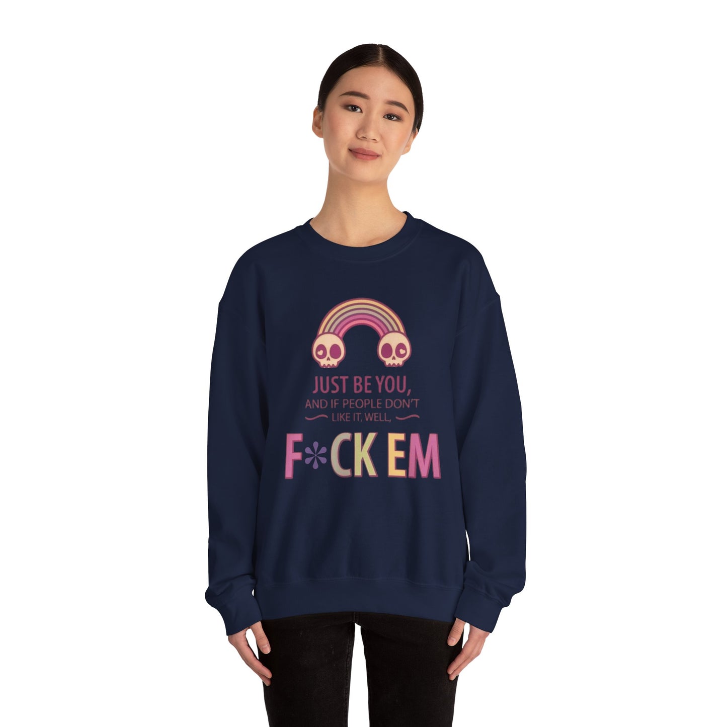 F*ck Em - Unisex Sweatshirt