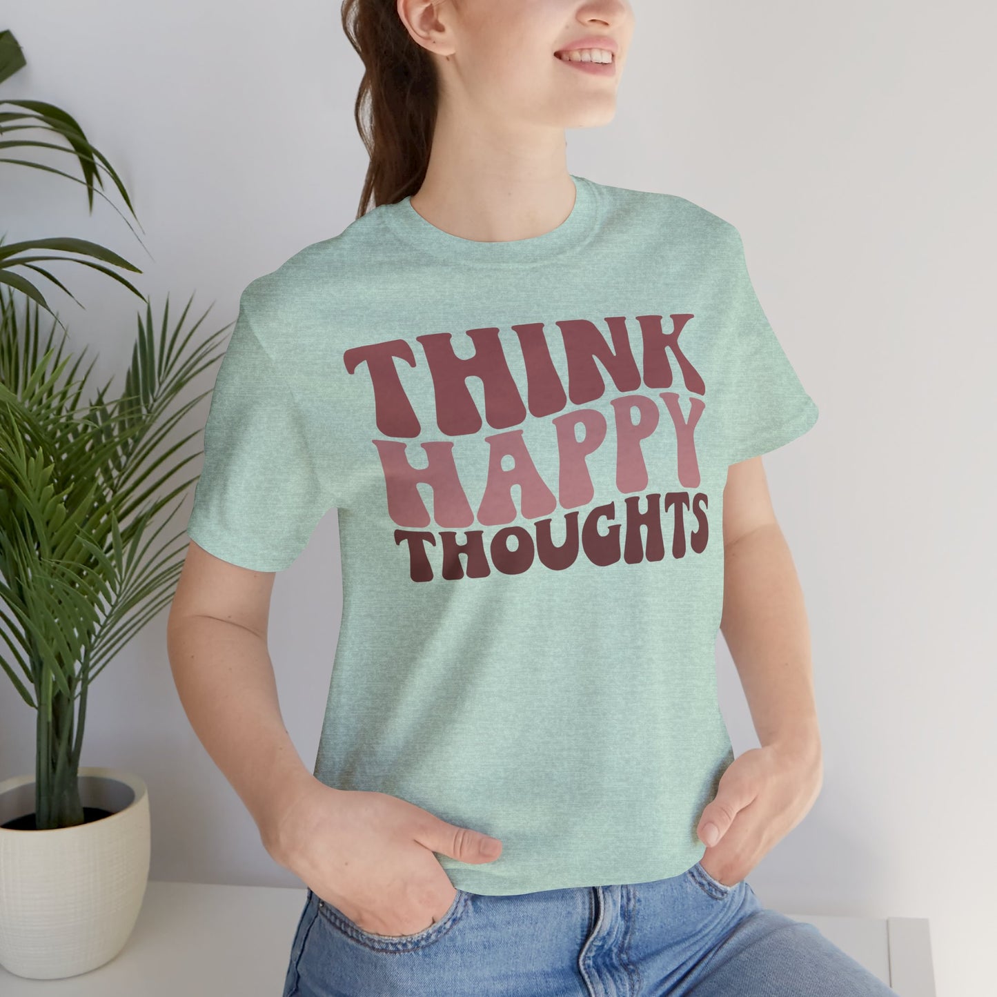 Think Happy - Unisex T-Shirt