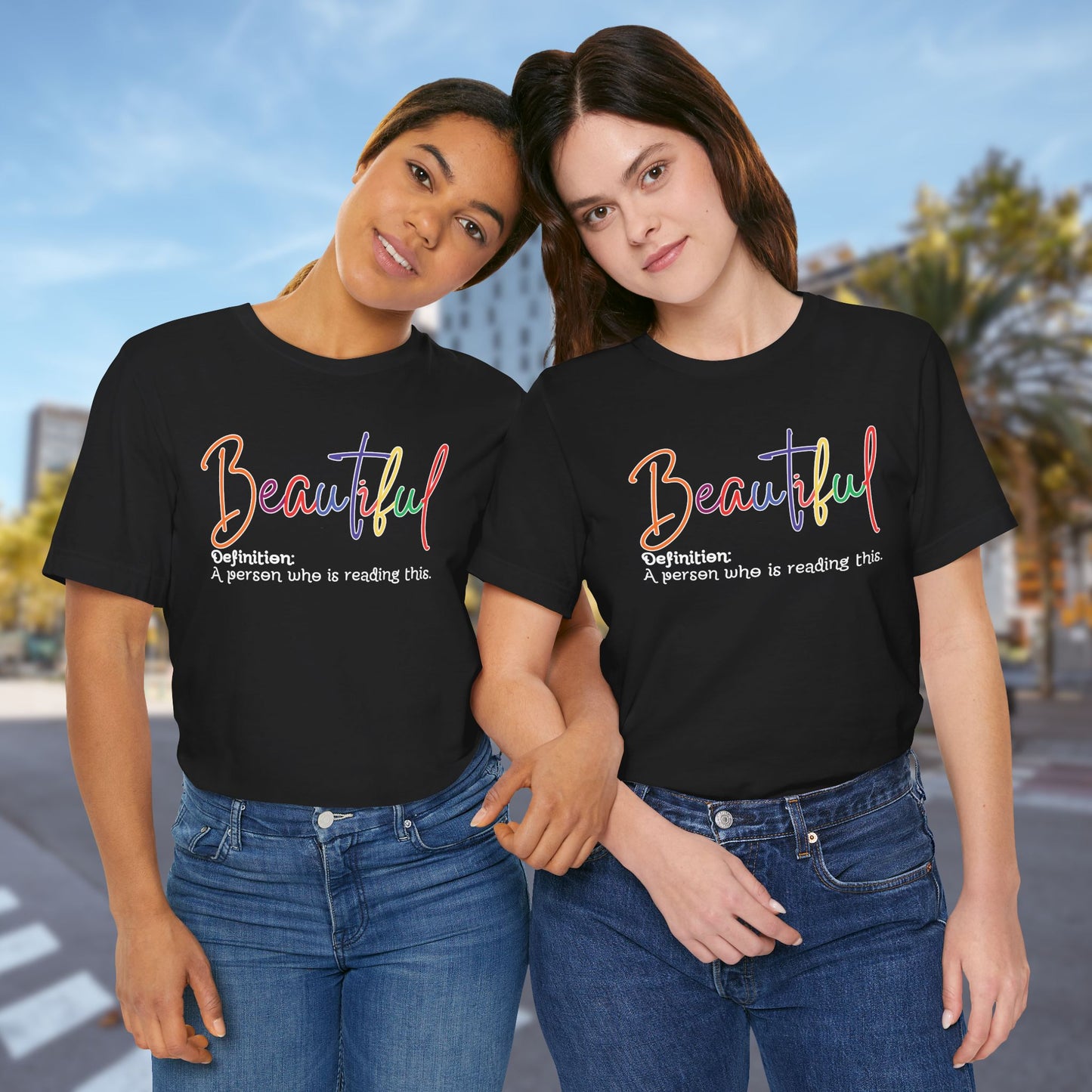 Beautiful - Unisex T-Shirt