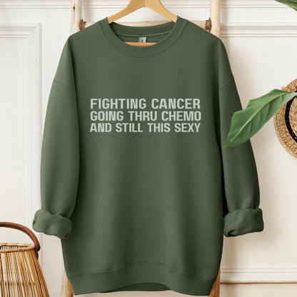Still This Sexy🎗️Cancer support Sweatshirt