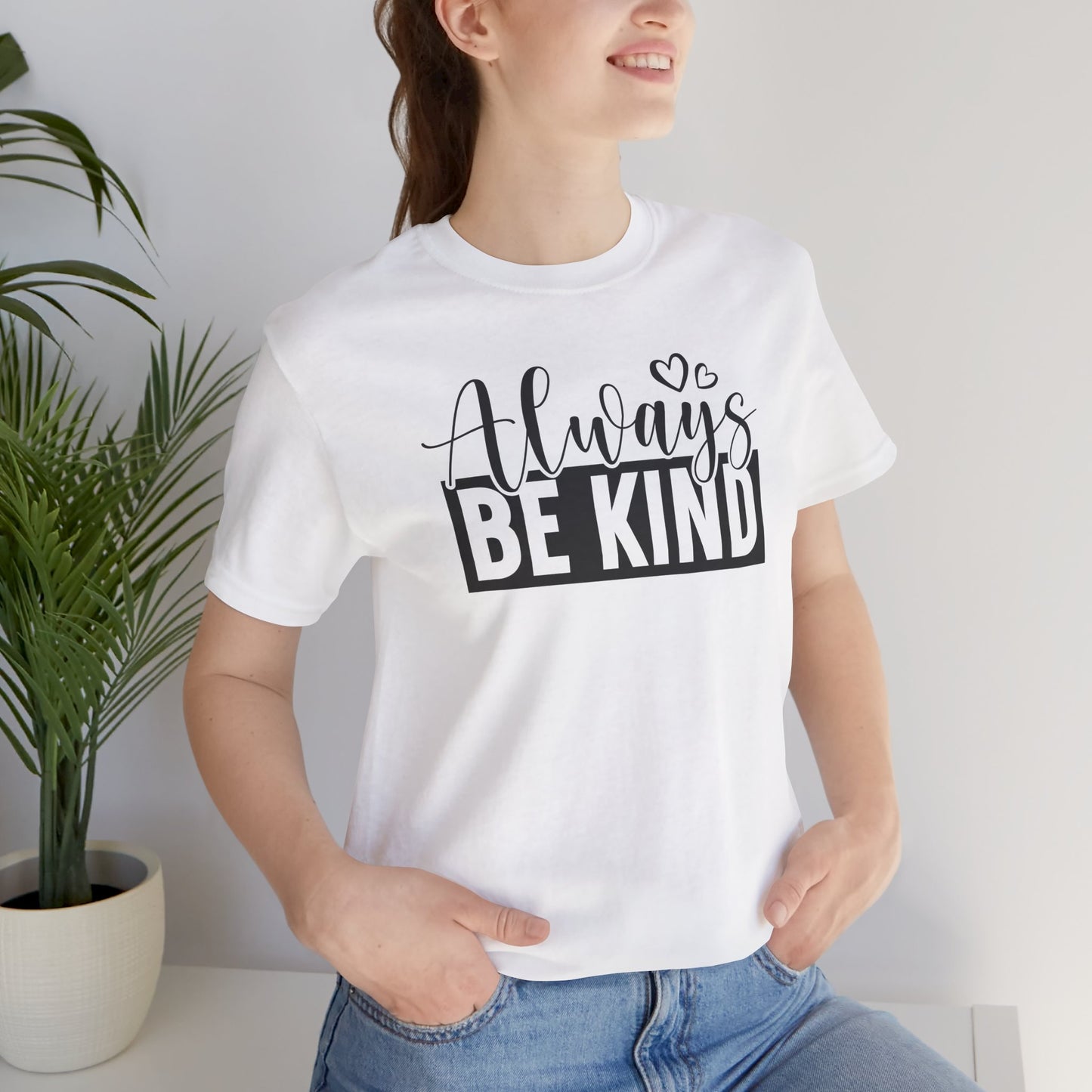 Always - Unisex T-Shirt