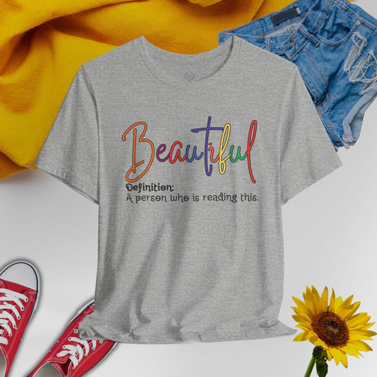 Beautiful - Unisex T-Shirt