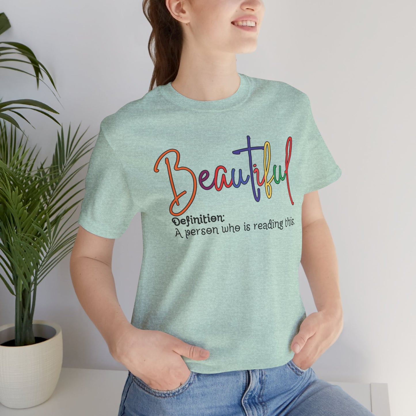 Beautiful - Unisex T-Shirt