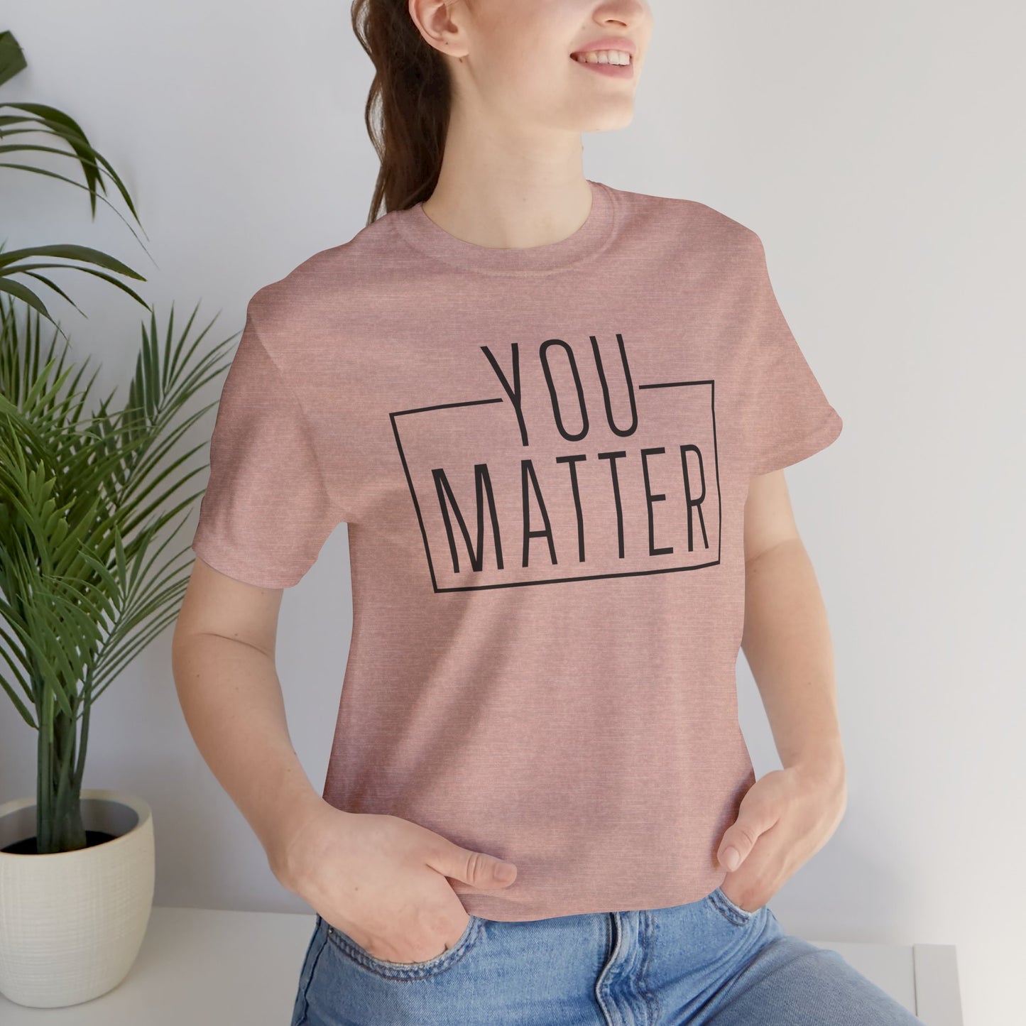 You Matter - Unisex T-Shirt