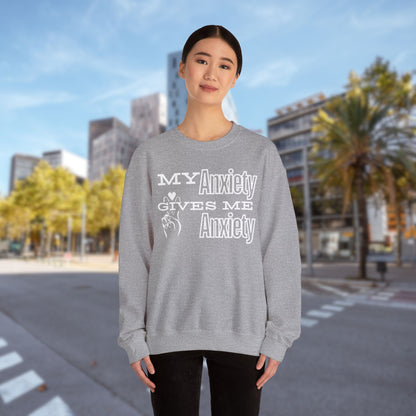 My Anxiety - Unisex Sweatshirt