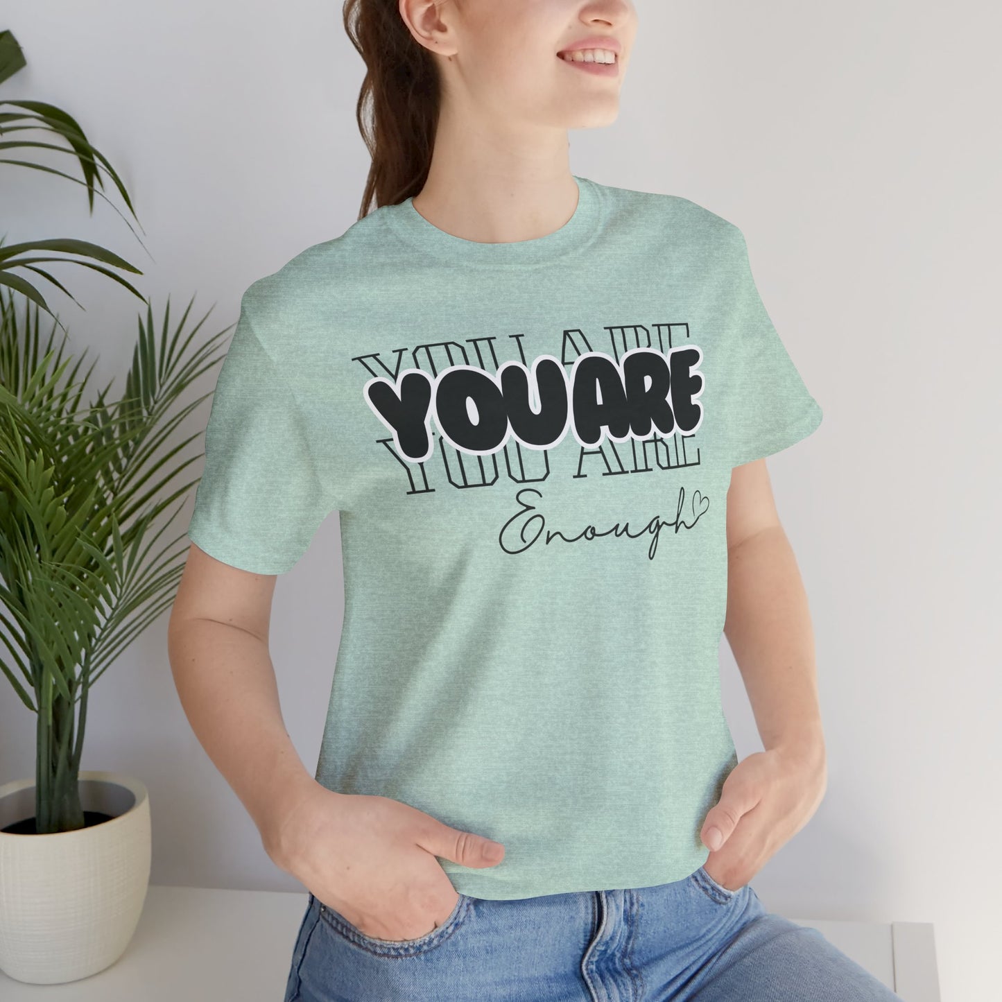 You Are - Unisex T-Shirt