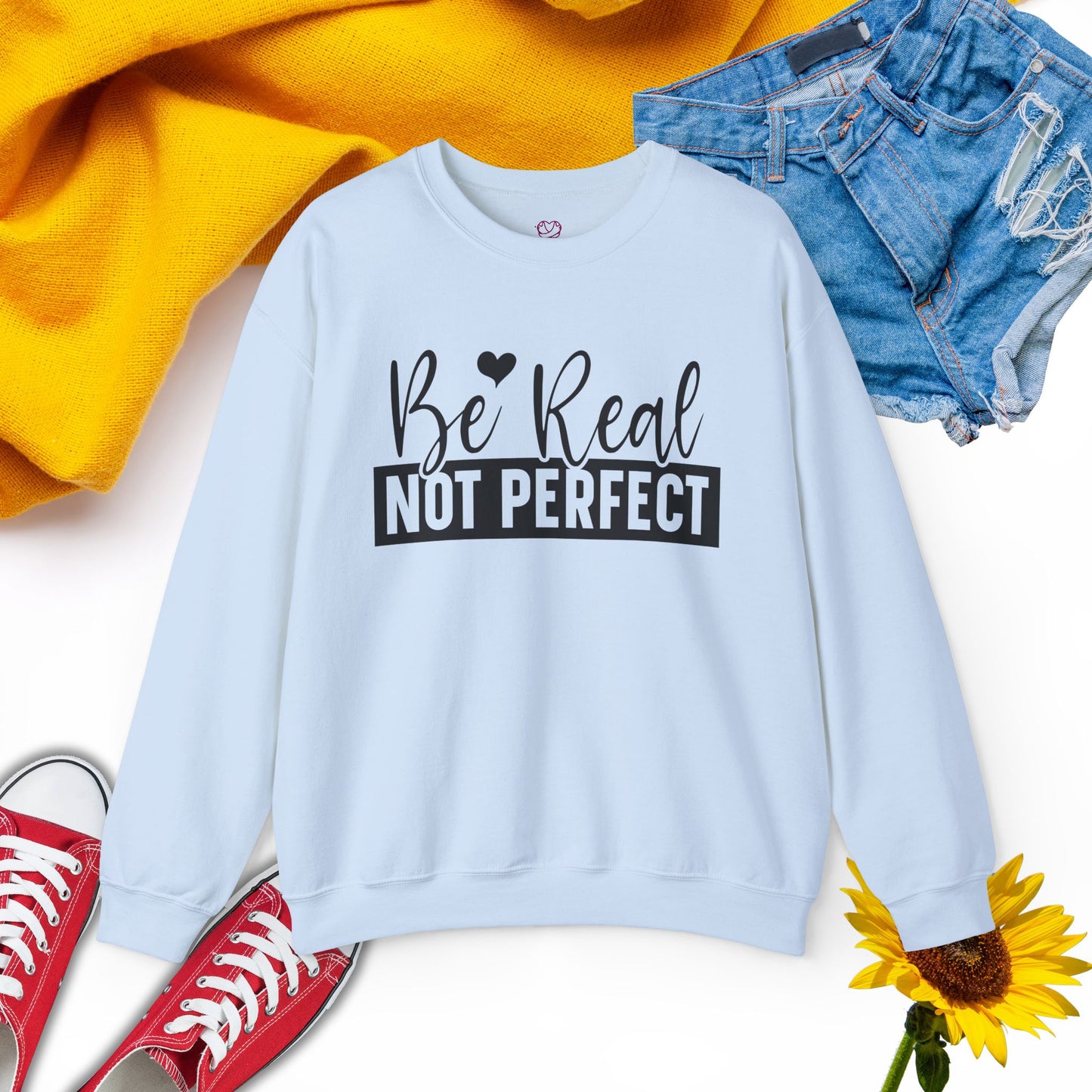 Be Real - Unisex Sweatshirt