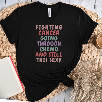 Still sexy🎗️ Cancer Support T-shirt