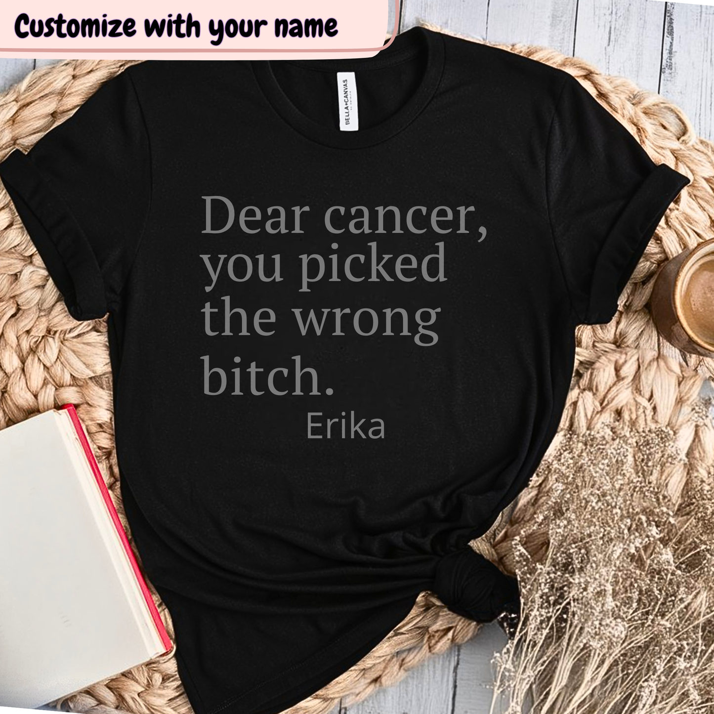 Dear🎗️(PERSONALIZED) Cancer Support T-shirt