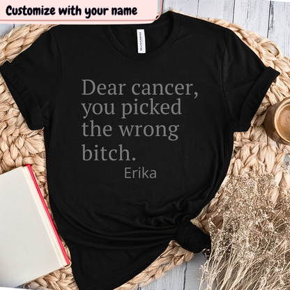 Dear🎗️(PERSONALIZED) Cancer Support T-shirt