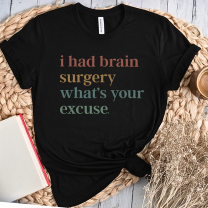 Brain Excuse🎗️ Cancer Support T-shirt