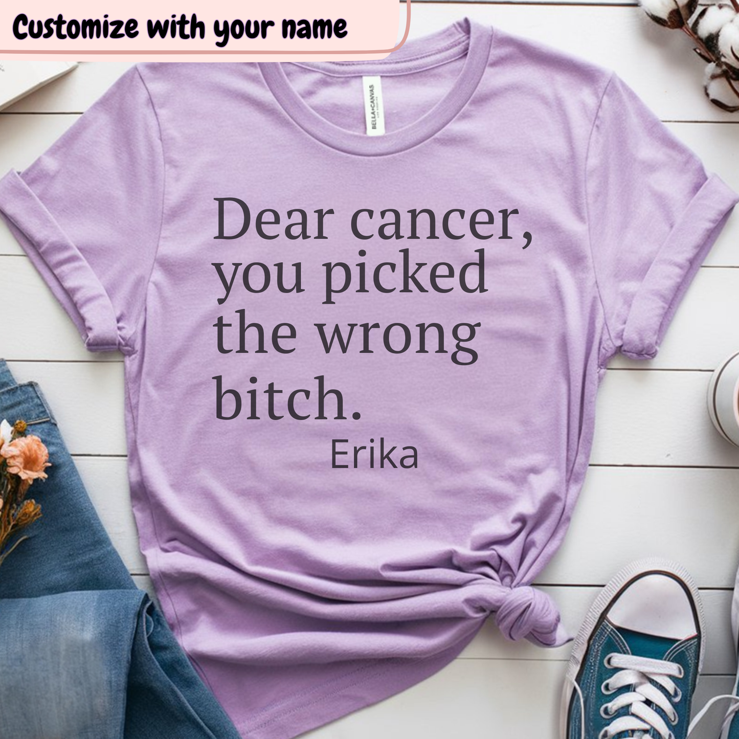 Dear🎗️(PERSONALIZED) Cancer Support T-shirt