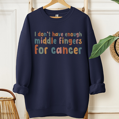 I don't have Enough🎗️Cancer support Sweatshirt